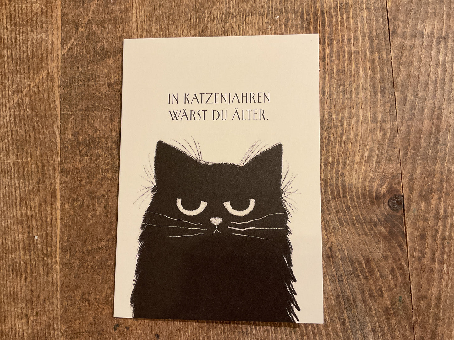 Klappkarte „In Katzenjahren wärst du Älter“